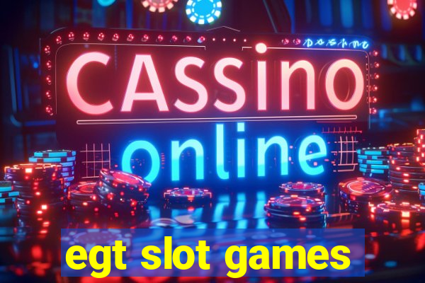 egt slot games