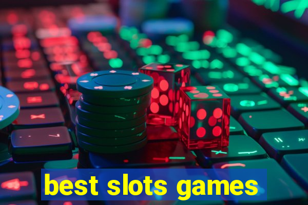 best slots games