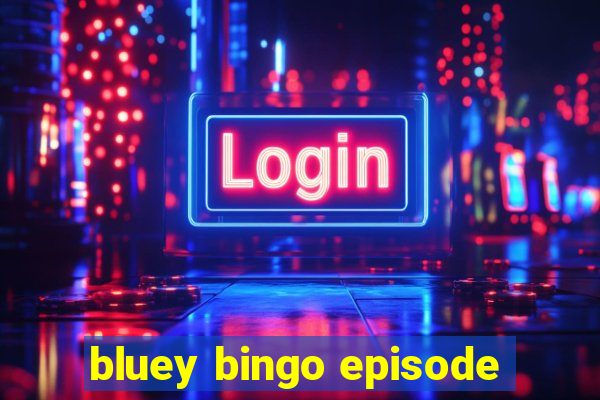 bluey bingo episode