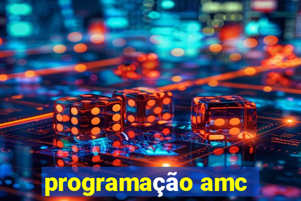 programação amc