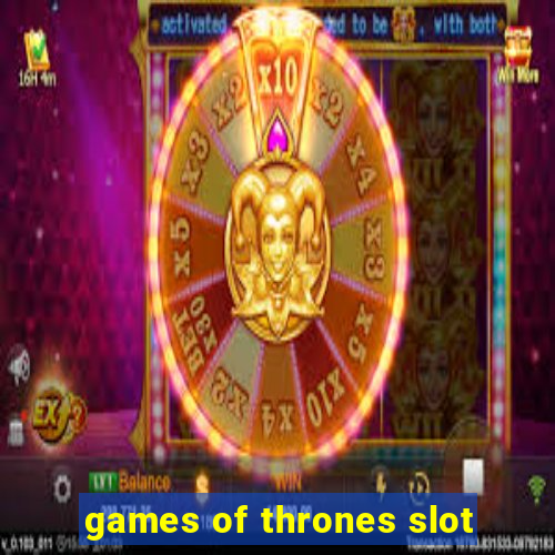 games of thrones slot