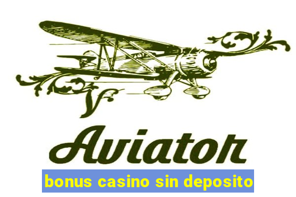 bonus casino sin deposito