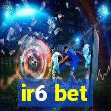 ir6 bet