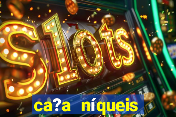 ca?a níqueis online casino