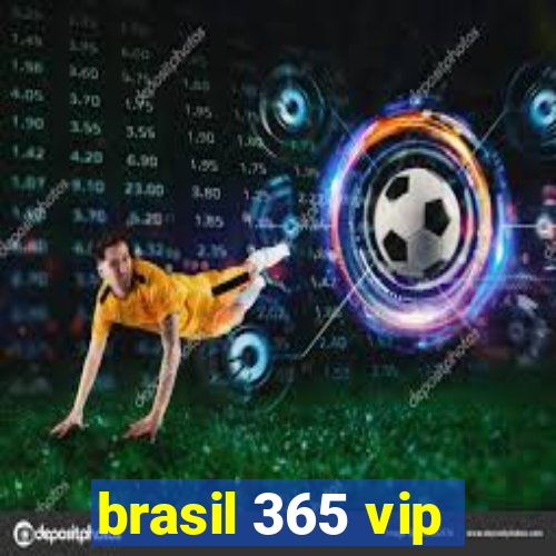 brasil 365 vip