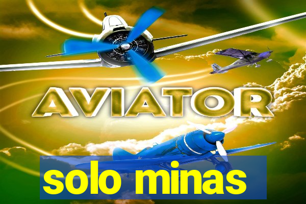 solo minas