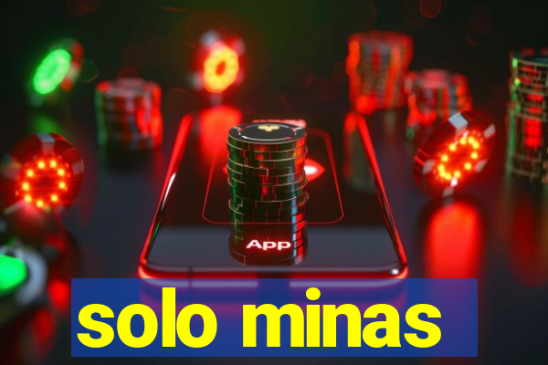 solo minas