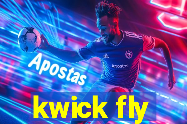 kwick fly