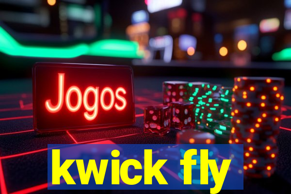 kwick fly