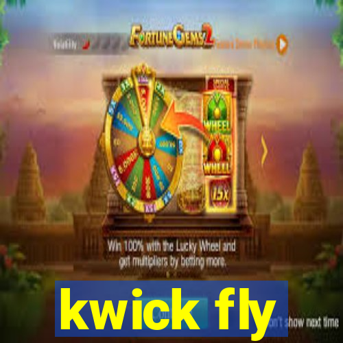 kwick fly