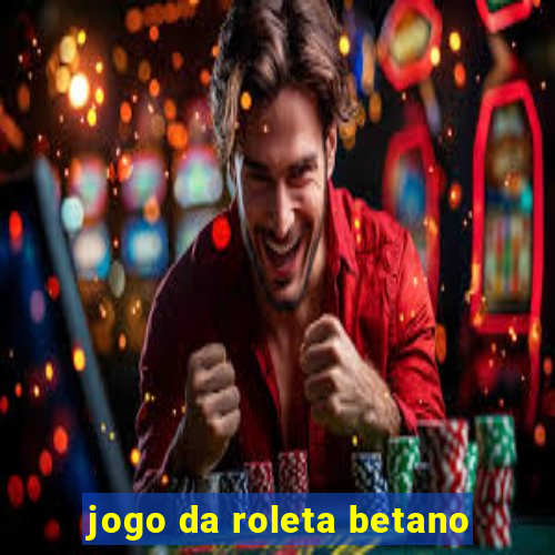 jogo da roleta betano