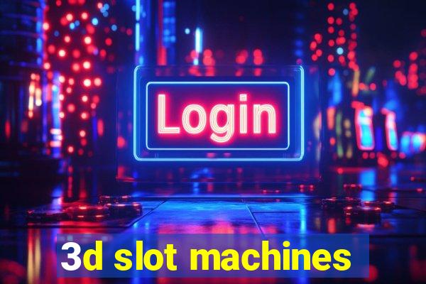 3d slot machines