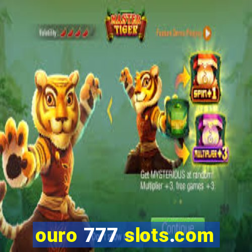 ouro 777 slots.com