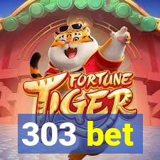 303 bet