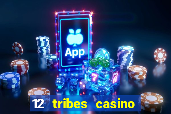 12 tribes casino promo code