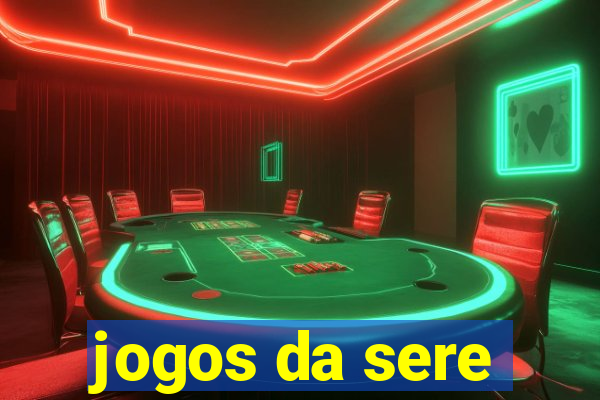 jogos da sere