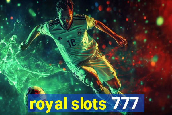 royal slots 777