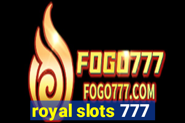 royal slots 777