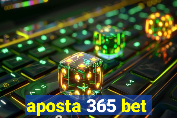 aposta 365 bet