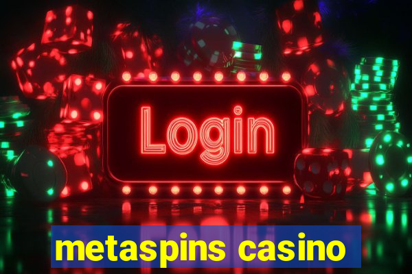 metaspins casino