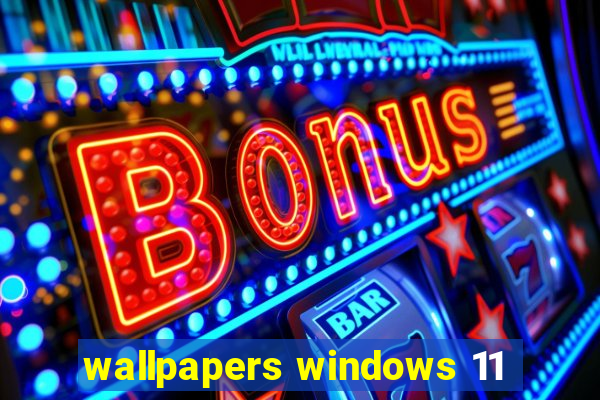 wallpapers windows 11