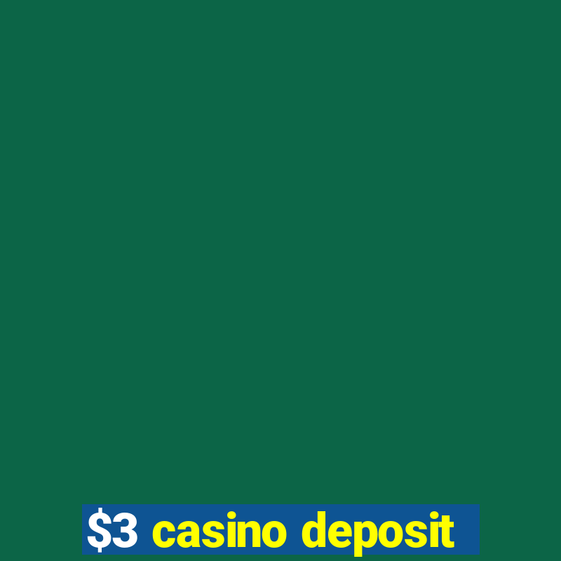 $3 casino deposit