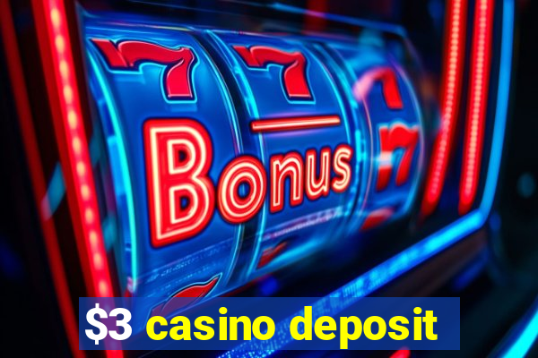 $3 casino deposit