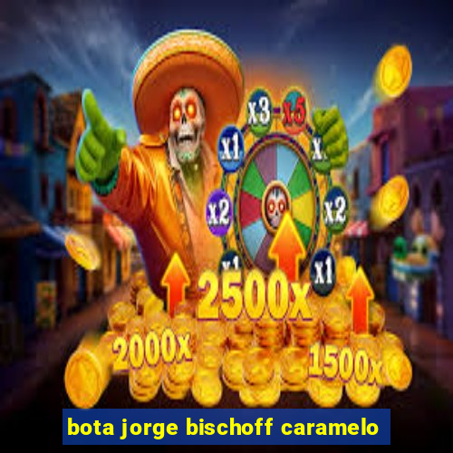 bota jorge bischoff caramelo