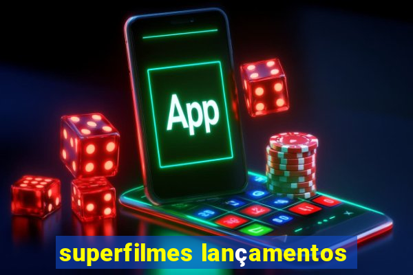 superfilmes lançamentos