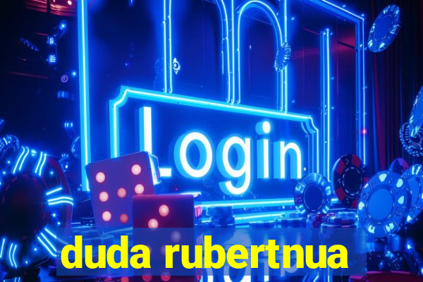 duda rubertnua