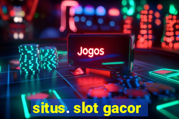 situs. slot gacor