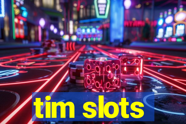 tim slots