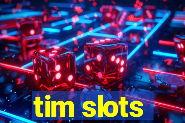 tim slots