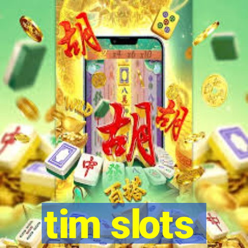 tim slots