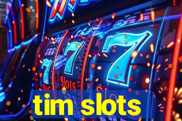 tim slots