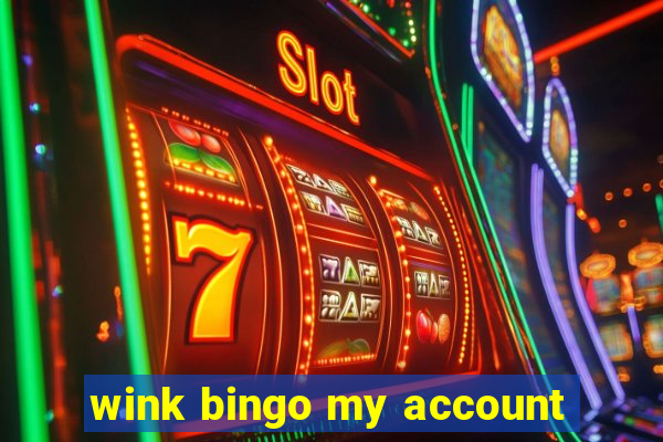 wink bingo my account