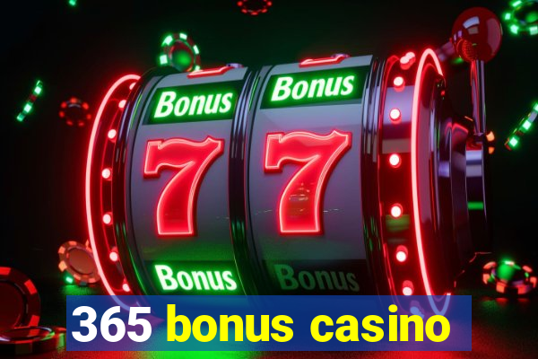 365 bonus casino