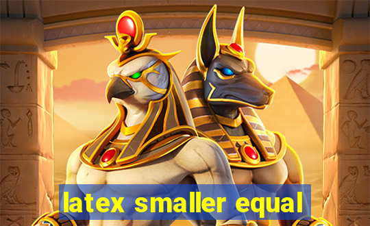 latex smaller equal