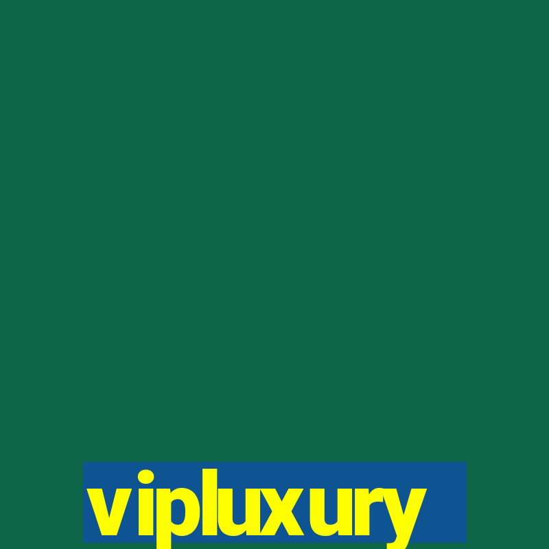 vipluxury