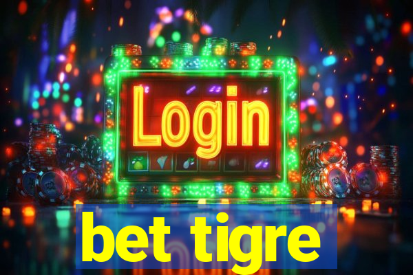 bet tigre