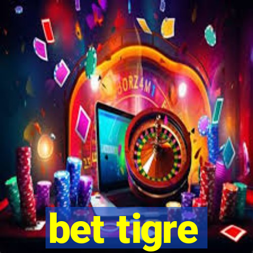 bet tigre