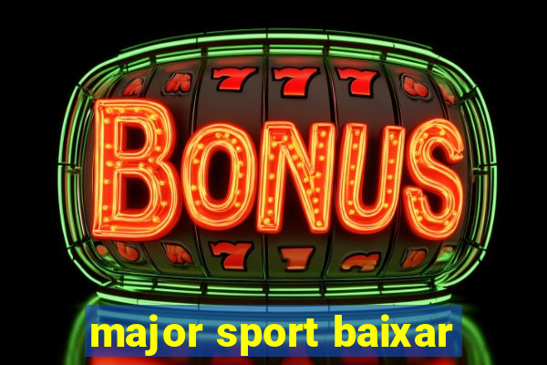 major sport baixar