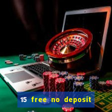 15 free no deposit casino to win real money