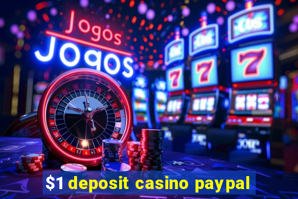 $1 deposit casino paypal