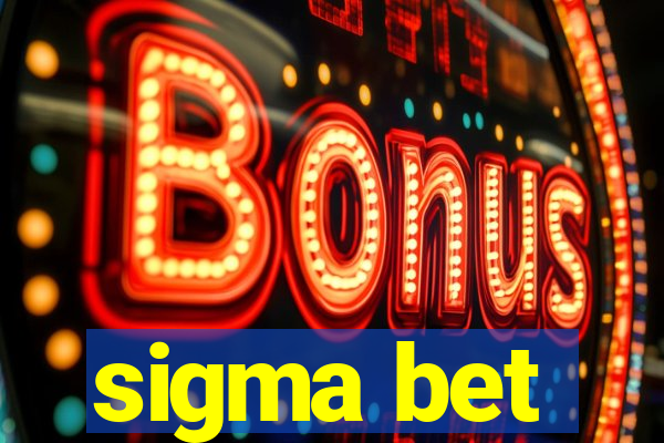 sigma bet