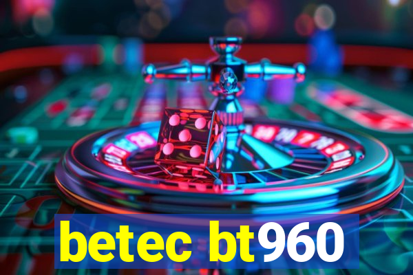 betec bt960