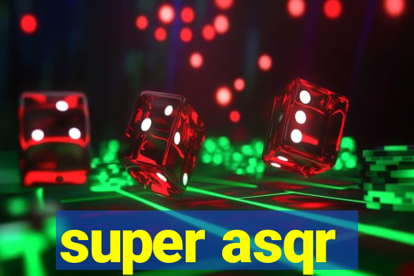 super asqr