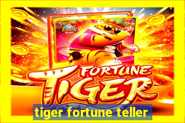 tiger fortune teller