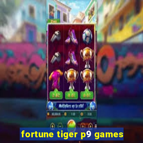 fortune tiger p9 games