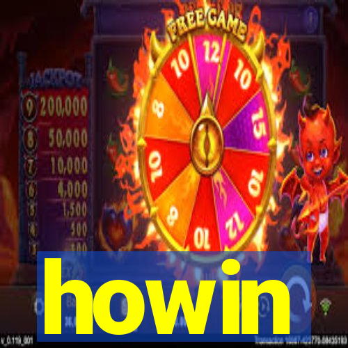 howin